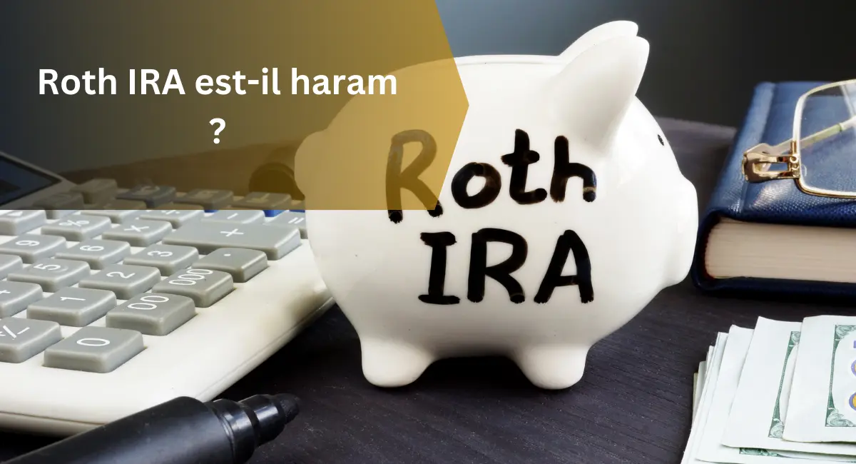 Roth IRA est-il haram