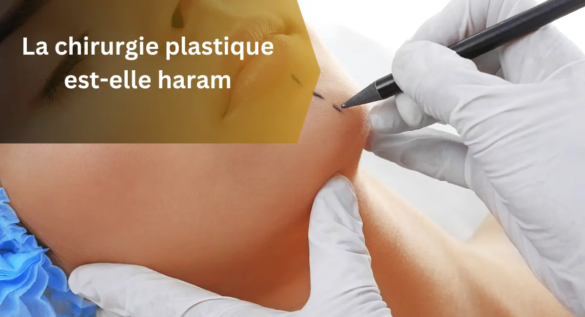 La chirurgie plastique est-elle haram