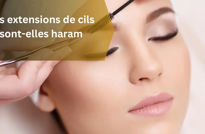 Les extensions de cils sont-elles haram