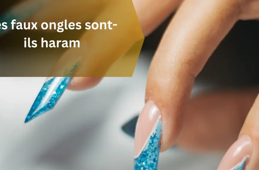 Les faux ongles sont-ils haram