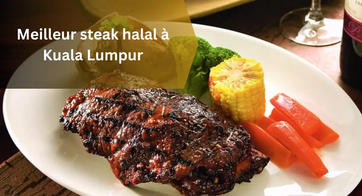 Meilleur steak halal à Kuala Lumpur