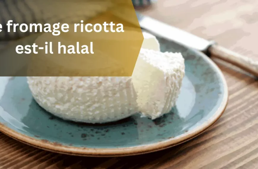 Le fromage ricotta est-il halal