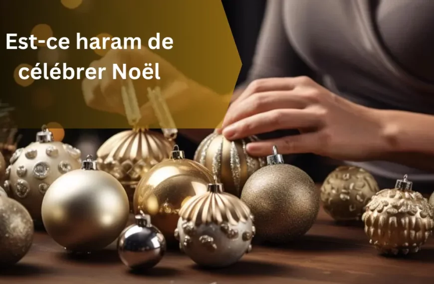 Est-ce haram de célébrer Noël