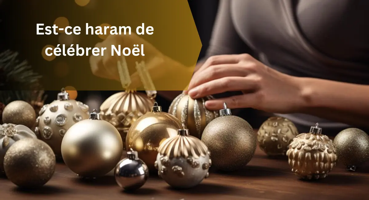 Est-ce haram de célébrer Noël